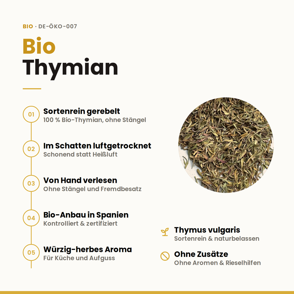 Vorteile Bio Thymian: sortenrein gerebelt, im Schatten luftgetrocknet, von Hand verlesen, Bio-Anbau in Spanien, ohne Zusätze